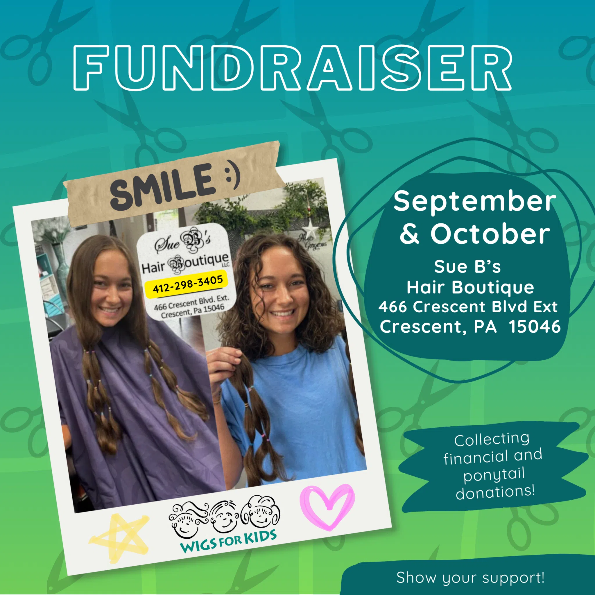 Fundraiser September & October at Sue B's Hair Botique at 466 Crescent Blvd Ext, Crescent, PA, 15046. Collecting financial and ponytail donations!