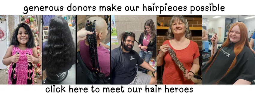Banner graphic featuring six photos of hair donors holding or cutting long ponytails and braids. Text reads, “generous donors make our hairpieces possible” and “click here to meet our hair heroes.” The collage celebrates the hair donations that help make Wigs For Kids hairpieces possible.