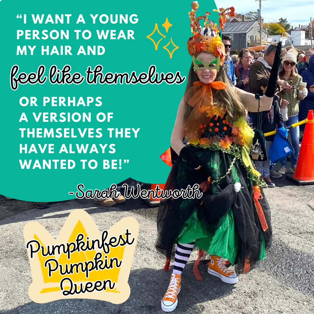 Promotional graphic featuring a participant in an elaborate Pumpkinfest Pumpkin Queen costume standing in a parade crowd. The costume includes a decorative autumn-themed headpiece, green mask, black and green dress with leaf accents, striped socks, and orange sneakers. Text on the image reads: “I want a young person to wear my hair and feel like themselves or perhaps a version of themselves they have always wanted to be!” followed by “- Sarah Wentworth.”'