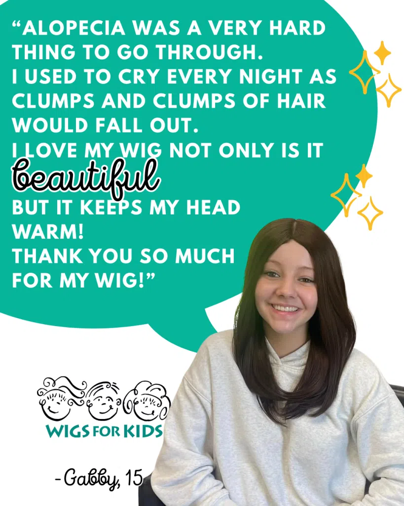 Wigs For Kids graphic featuring a recipient wearing a long brown hairpiece alongside a quote about experiencing alopecia and appreciating a beautiful wig that also keeps their head warm.